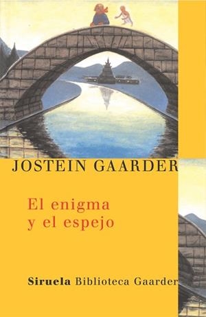 ENIGMA Y EL ESPEJO, EL | 9788478448487 | GAARDER, JOSTEIN