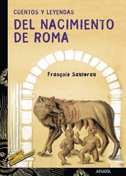 CUENTOS Y LEYENDAS DEL NACIMIENTO DE ROMA | 9788466713214 | SAUTEREAU, FRANÇOIS / DOMÍNGUEZ, GERARDO