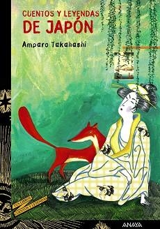 CUENTOS Y LEYENDAS DE JAPÓN | 9788466784542 | TAKAHASHI, AMPARO / SANTOLAYA, ANTONIA
