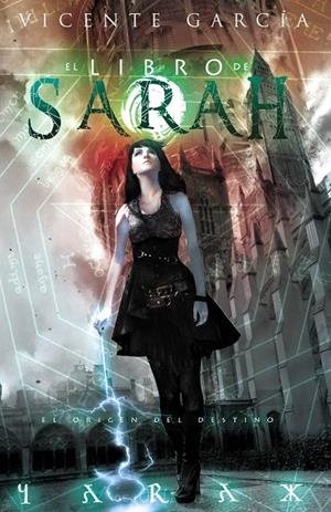 LIBRO DE SARAH, EL ORIGEN DEL DESTINO | 9788416436637 | GARCÍA, VICENTE