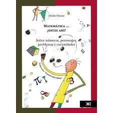 MATEMÁTICA? ¿ESTÁS AHÍ? SOBRE NÚMEROS, PERSONAJES, PROBLEMAS | 9789682326660 | PAENZA, ADRIAN