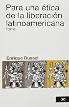 PARA UNA ÉTICA DE LA LIBERACIÓN LATINOAMERICANA. VOL. 1 | 9786070305740 | DUSSEL, ENRIQUE