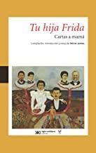 TU HIJA FRIDA. CARTAS A MAMÁ | 9786070307690 | JAIMES