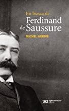EN BUSCA DE FERDINAND DE SAUSSURE | 9786070308253 | ARRIVE, MICHEL