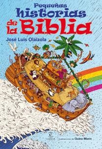 PEQUEÑAS HISTORIAS DE LA BIBLIA | 9788467029666 | OLAIZOLA, JOSÉ LUIS