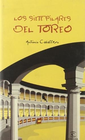 SIETE PILARES DEL TOREO, LOS | 9788467004588 | CABALLERO, ANTONIO