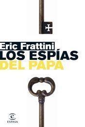 ESPÍAS DEL PAPA, LOS | 9788467027075 | FRATTINI, ERIC
