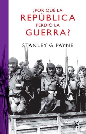 ¿POR QUÉ LA REPÚBLICA PERDIÓ LA GUERRA? | 9788467032987 | PAYNE, STANLEY G.