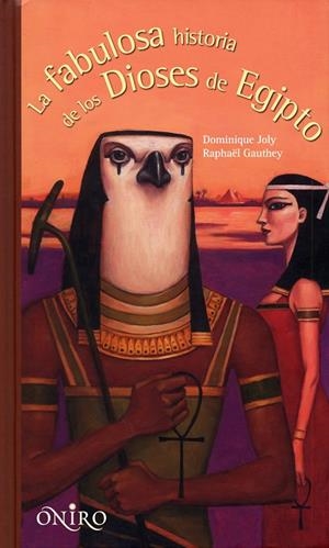 FABULOSA HISTORIA DE LOS DIOSES DE EGIPTO, LA | 9788497544641 | JOLY, DOMINIQUE