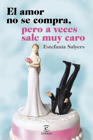AMOR NO SE COMPRA, PERO A VECES SALE MUY CARO, EL | 9788467044881 | SALYERS, ESTEFANÍA