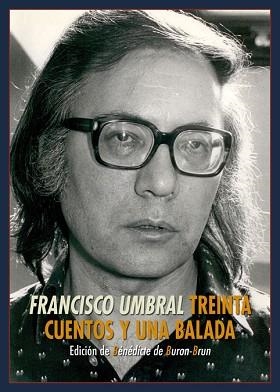 TREINTA CUENTOS Y UNA BALADA | 9788417146337 | UMBRAL, FRANCISCO