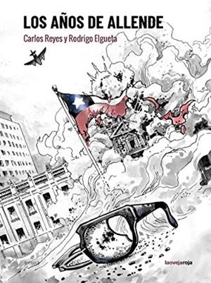 AÑOS DE ALLENDE, LOS | 9788416227211 | ELGUETA, RODRIGO / REYES, CARLOS