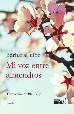 MI VOZ ENTRE ALMENDROS | 9788417082697 | JULBE, BÀRBARA