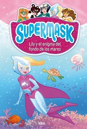 SUPERMASK 05 : LILY Y EL ENIGMA DEL FONDO DE LOS MARES | 9788427213302 | CLUA, PAU
