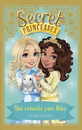 SECRET PRINCESSES 08 : UNA MASCOTA PARA ASHA | 9788424662271 | BANKS, ROSIE