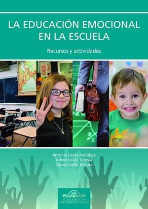 EDUCACIÓN EMOCIONAL EN LA ESCUELA, LA | 9788497277761 | VALLÉS ARÁNDIGA, ANTONIO / VALLÉS TORTOSA, ALFRED / VALLÉS TORTOSA, CONSOL
