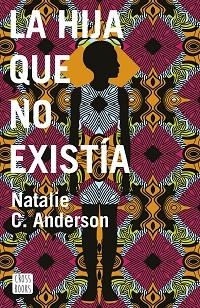 HIJA QUE NO EXISTÍA, LA | 9788408187912 | ANDERSON, NATALIE C.