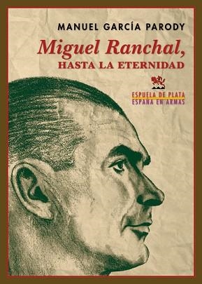 MIGUEL RANCHAL, HASTA LA ETERNIDAD | 9788417146375 | GARCIA PARODY, MANUEL