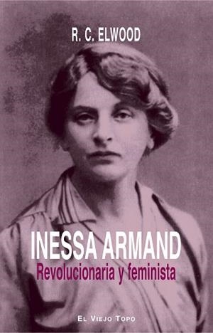 INESSA ARMAND : REVOLUCIONARIA Y FEMINISTA | 9788416995646 | ELWOOD, RALPH CARTER
