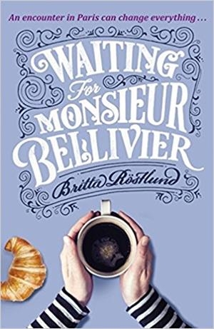 WAITING FOR MONSIEUR BELLIVIER | 9781474605472 | ROSTLUND, BRITTA