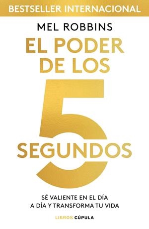 PODER DE LOS 5 SEGUNDOS, EL | 9788448024185 | ROBBINS, MEL