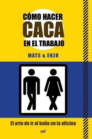 CÓMO HACER CACA EN EL TRABAJO | 9788427040946 | MATS / ENZO