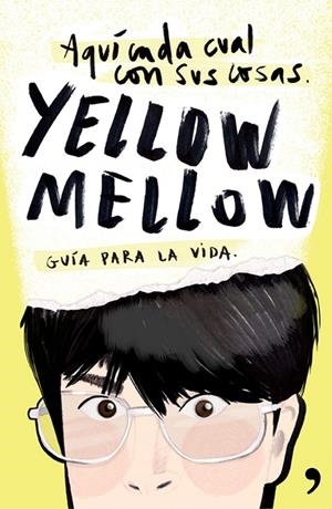AQUI CADA CUAL CON SUS COSAS: GUIA PARA LA VIDA | 9788499984667 | YELLOW MELLOW