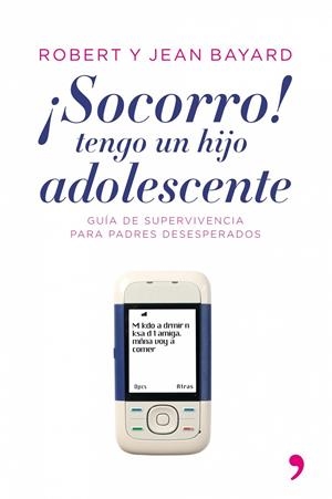 SOCORRO!, TENGO UN HIJO ADOLESCENTE | 9788484605799 | BAYARD, JEAN / BAYARD, ROBERT T.