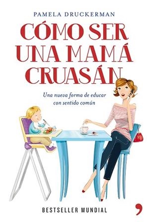CÓMO SER UNA MAMÁ CRUASÁN | 9788499981918 | DRUCKERMAN, PAMELA