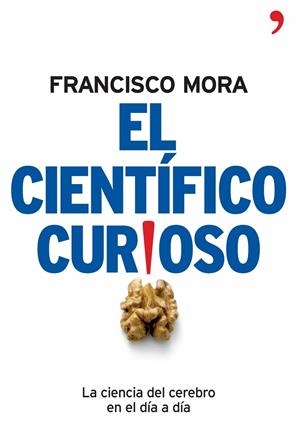 CIENTIFICO CURIOSO, EL | 9788484606994 | MORA, FRANCISCO
