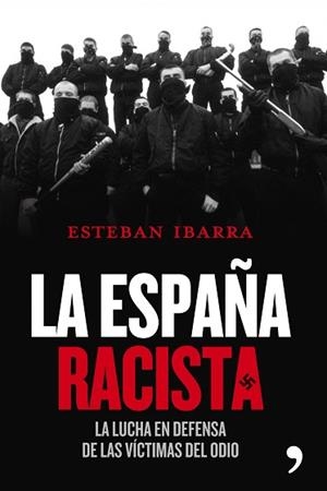 ESPAÑA RACISTA, LA | 9788484609209 | IBARRA BLANCO, ESTEBAN
