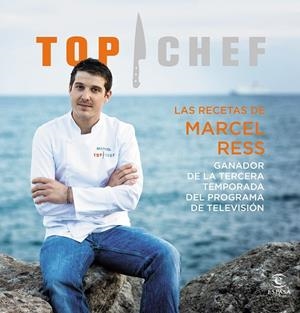 RECETAS DE MARCEL RESS, LAS. GANADOR DE LA TERCERA TEMPORADA TOP CHEF 2015 | 9788467046540 | RESS, MARCEL