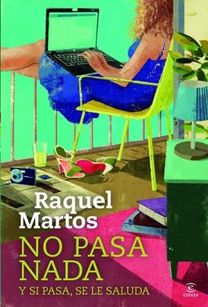 NO PASA NADA Y SI PASA, SE LE SALUDA | 9788467035032 | MARTOS, RAQUEL