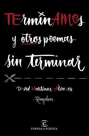 TERMINAMOS Y OTROS POEMAS SIN TERMINAR | 9788467047462 | MARTÍNEZ ÁLVAREZ, DAVID (RAYDEN)