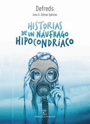HISTORIAS DE UN NÁUFRAGO HIPOCONDRÍACO | 9788467050028 | DEFREDS (JOSE Á. GÓMEZ IGLESIAS)