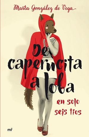 DE CAPERUCITA A LOBA EN SOLO SEIS TÍOS | 9788427041677 | GONZÁLEZ DE VEGA, MARTA