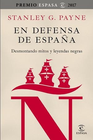 EN DEFENSA DE ESPAÑA : DESMONTANDO MITOS Y LEYENDAS NEGRAS | 9788467050592 | PAYNE, STANLEY G.