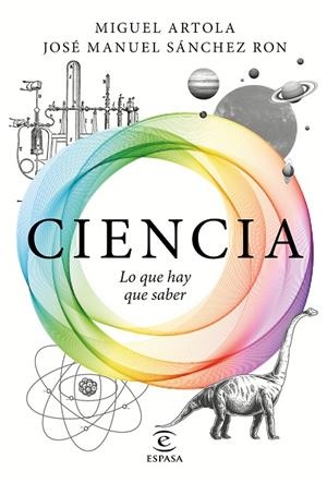 CIENCIA : LO QUE HAY QUE SABER | 9788467050110 | ARTOLA, MIGUEL / SÁNCHEZ RON, JOSÉ MANUEL