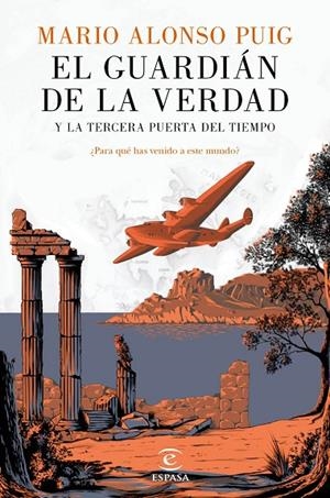 GUARDIÁN DE LA VERDAD Y LA TERCERA PUERTA DEL TIEMPO, EL | 9788467046014 | PUIG, MARIO ALONSO