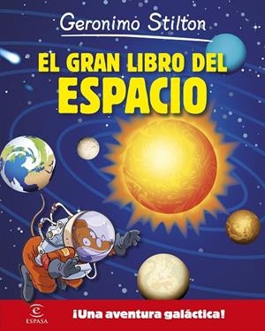 GERONIMO STILTON. EL GRAN LIBRO DEL ESPACIO | 9788467043549 | STILTON, GERONIMO