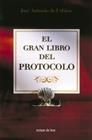 GRAN LIBRO DEL PROTOCOLO, EL | 9788484601463 | URBINA, JOSÉ ANTONIO DE