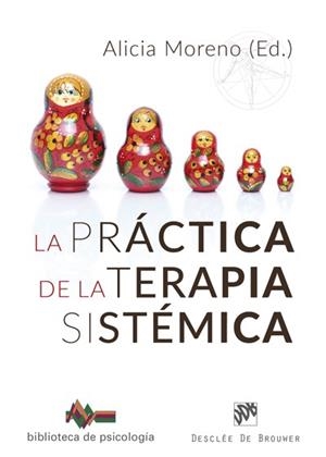 PRÁCTICA DE LA TERAPIA SISTÉMICA, LA | 9788433029645 | MORENO FERNÁNDEZ, ALICIA / POLO USAOLA, CRISTINA / LARA LÓPEZ AGREDO, VANESA / MAGAZ MUÑOZ, ANA