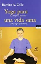 YOGA PARA UNA VIDA SANA | 9788484600305 | CALLE, RAMIRO A.