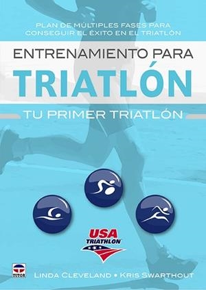 ENTRENAMIENTO PARA TRIATLÓN. TU PRIMER TRIATLÓN | 9788416676538 | CLEVELAND, LINDA