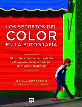 SECRETOS DEL COLOR EN LA FOTOGRAFÍA, LOS | 9788416676484 | PETERSON, BRYAN