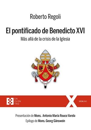 PONTIFICADO DE BENEDICTO XVI, EL | 9788490559277 | REGOLI, ROBERTO