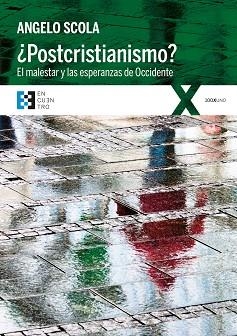POSTCRSITIANISMO? EL MALESTAR Y LAS ESPERENZAS DE OCCIDENTE | 9788490559215 | SCOLA, ANGELO