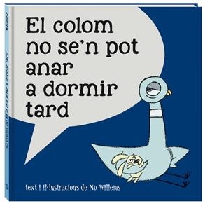 COLOM NO SE’N POT ANAR A DORMIR TARD, EL | 9788416394814 | WILLEMS, MO