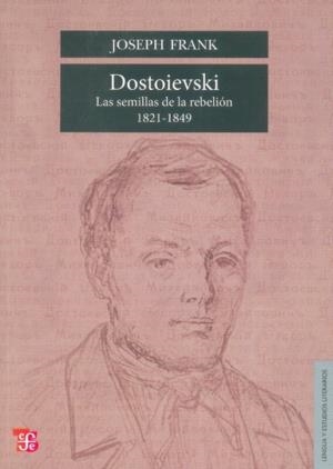DOSTOIEVSKI : LAS SEMILLAS DE LA REBELIÓN, 1821-1849 | 9789681617325 | FRANK, JOSEPH