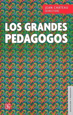 GRANDES PEDAGOGOS, LOS | 9786071650627 | CHÂTEAU, JEAN